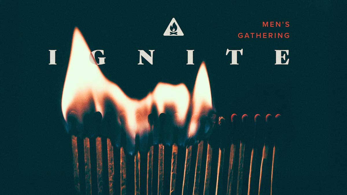 Ignite Men’s Gathering