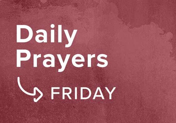 0e10813336_1597886009_daily-prayers-week-3-5-friday-promo-600px
