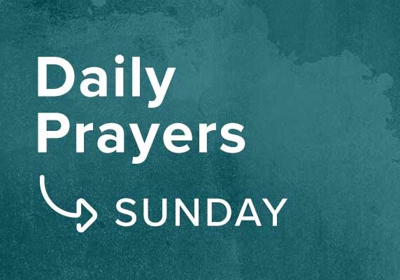 0e10813380_1597886688_daily-prayers-week-4-7-sunday-promo-600px